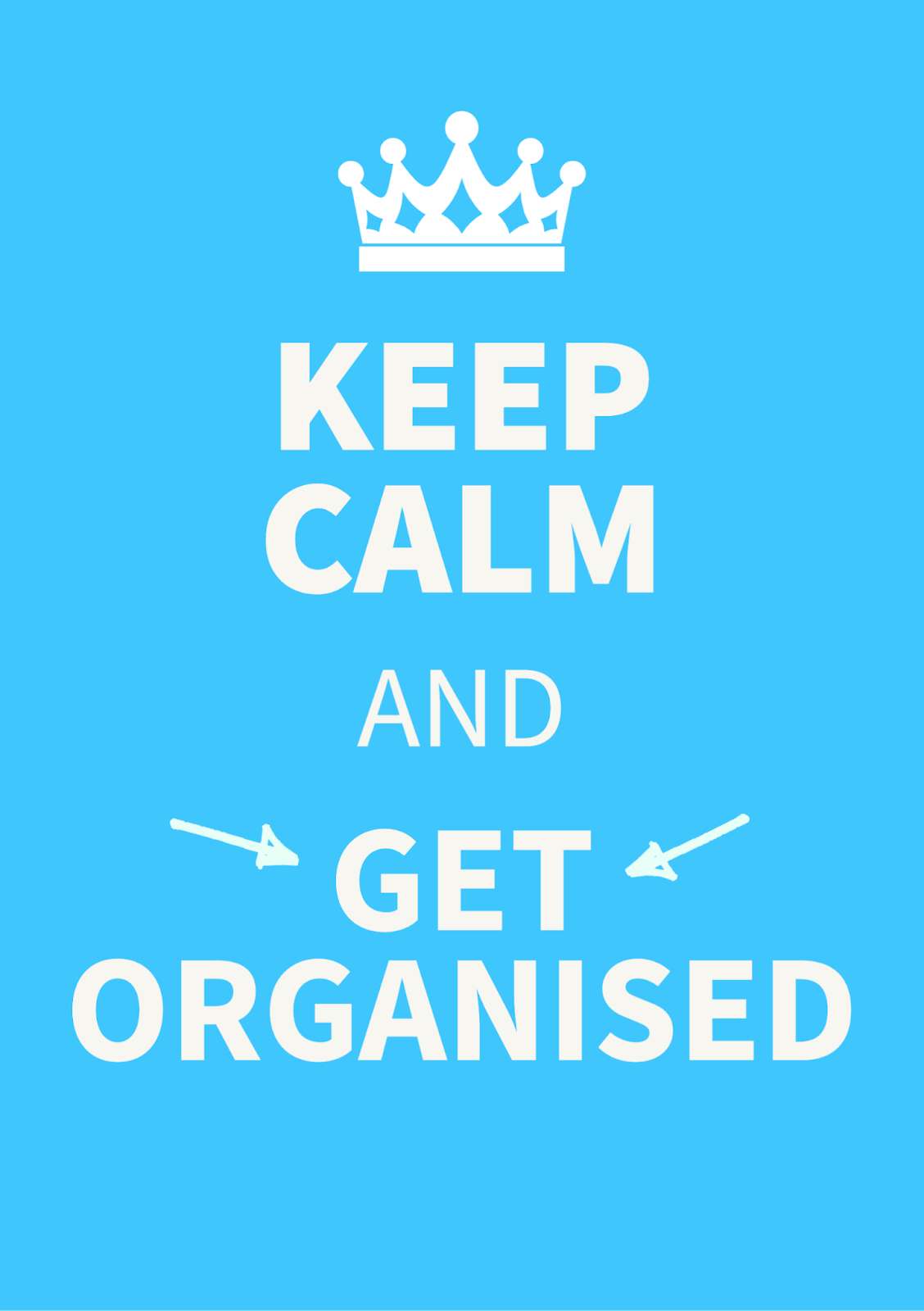 Keep Calm & Get Organised